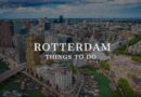 Best Things to do in Rotterdam, Netherlands – Travel Guide